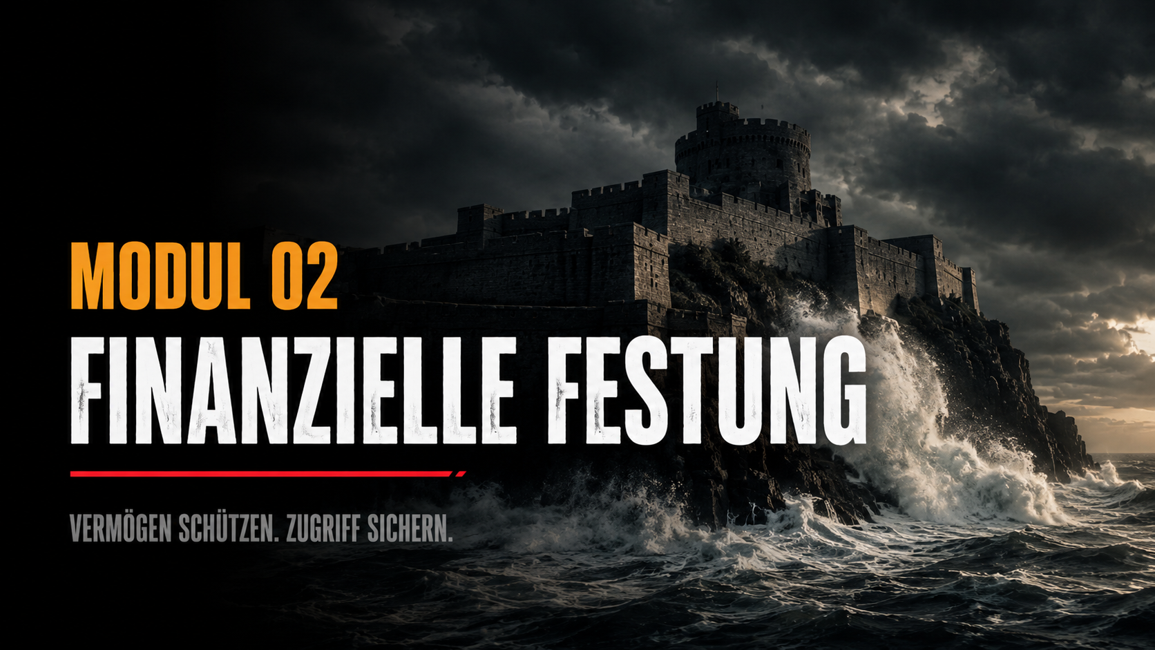 Modul 2 — Finanzielle Festung: Vermögen schützen, Zugriff sichern